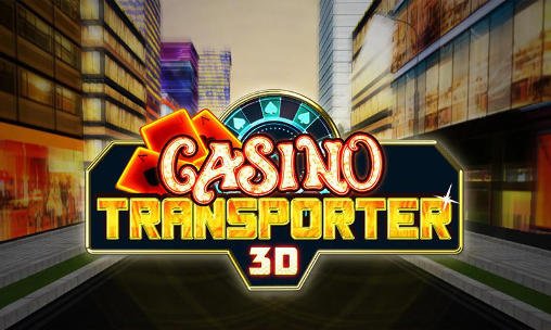 game pic for Casino transporter 3D